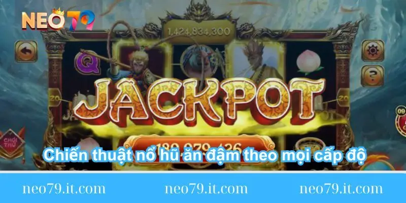 chien-thuat-no-hu-an-dam-theo-moi-cap-do