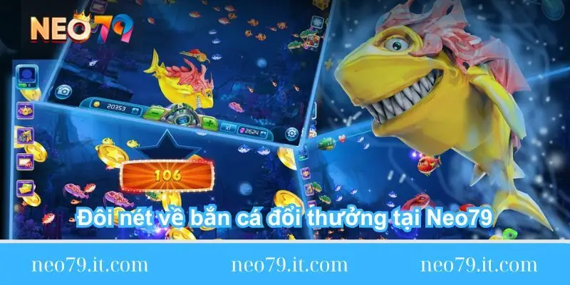 doi-net-ve-ban-ca-doi-thuong-tai-neo79