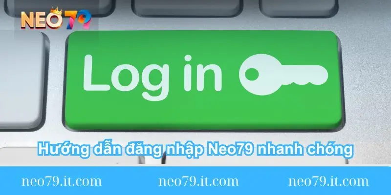 huong-dan-dang-nhap-neo79-nhanh-chong