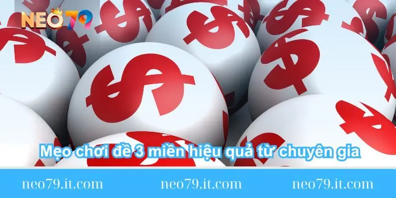 meo-choi-de-3-mien-hieu-qua-tu-chuyen-gia