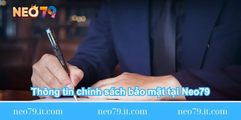 thong tin ve chinh sach bao mat tai neo79 1